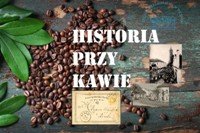 HISTORIA PRZY KAWIE - OPOWIEŚĆ STYCZNIOWA